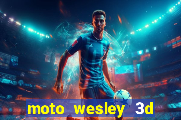 moto wesley 3d dinheiro infinito