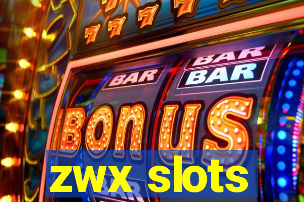 zwx slots