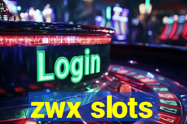 zwx slots