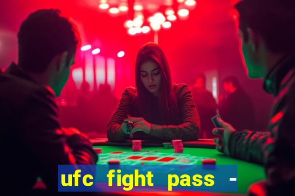 ufc fight pass - tv ao vivo