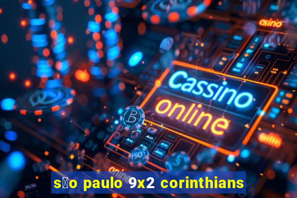 s茫o paulo 9x2 corinthians