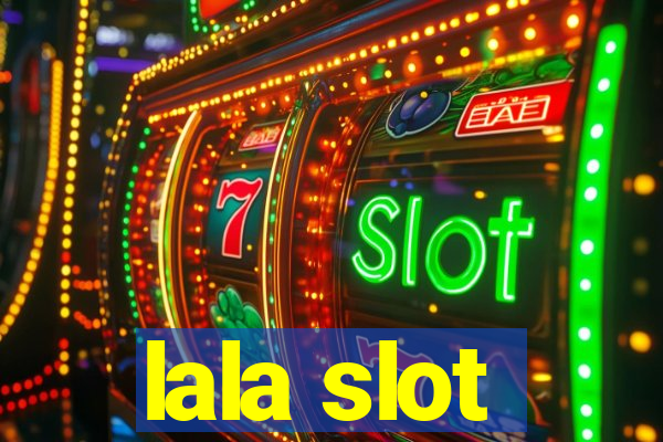 lala slot