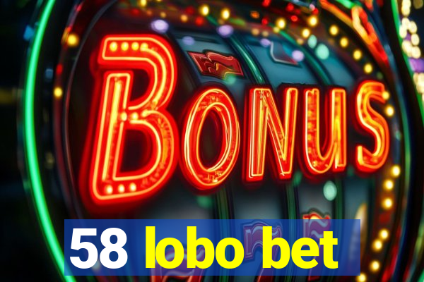 58 lobo bet