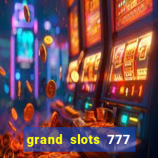 grand slots 777 paga mesmo