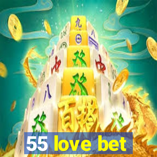 55 love bet