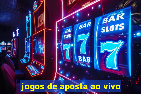 jogos de aposta ao vivo