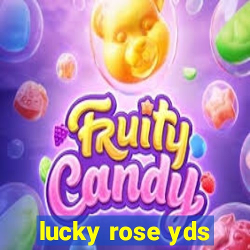 lucky rose yds