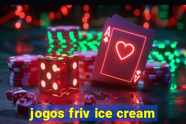 jogos friv ice cream