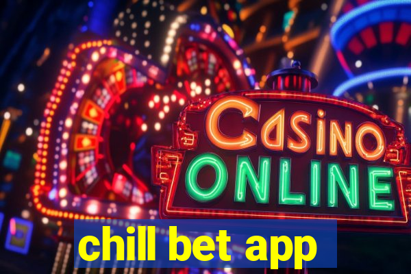 chill bet app