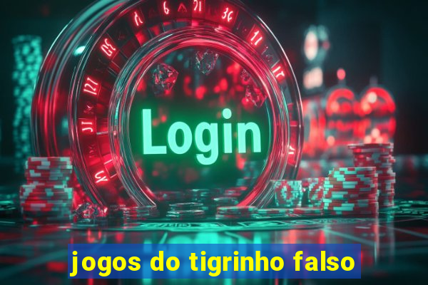 jogos do tigrinho falso