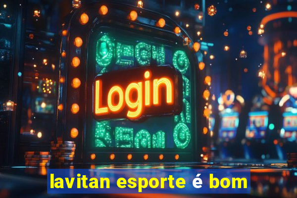 lavitan esporte é bom