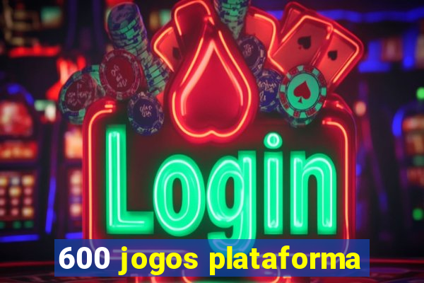 600 jogos plataforma