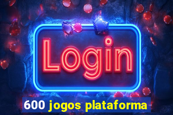 600 jogos plataforma