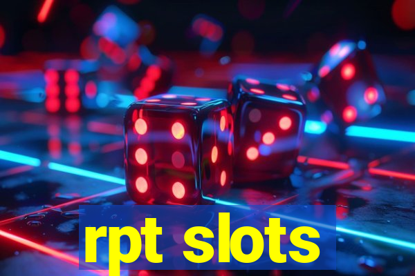 rpt slots