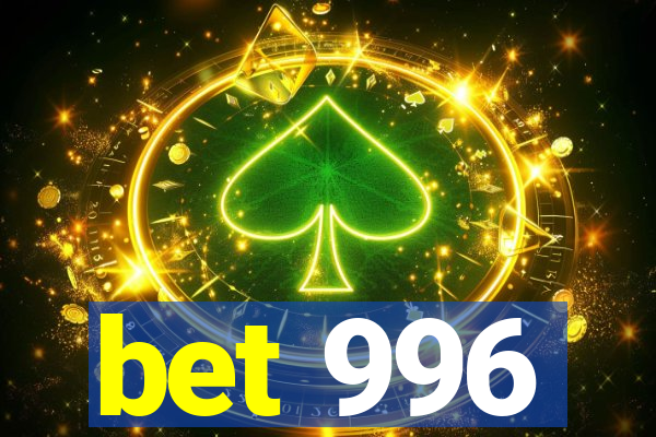 bet 996