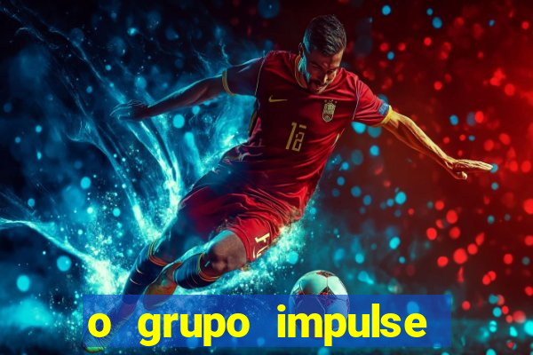 o grupo impulse 茅 confi谩vel