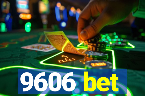 9606 bet