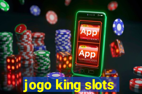 jogo king slots