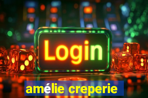 amélie creperie