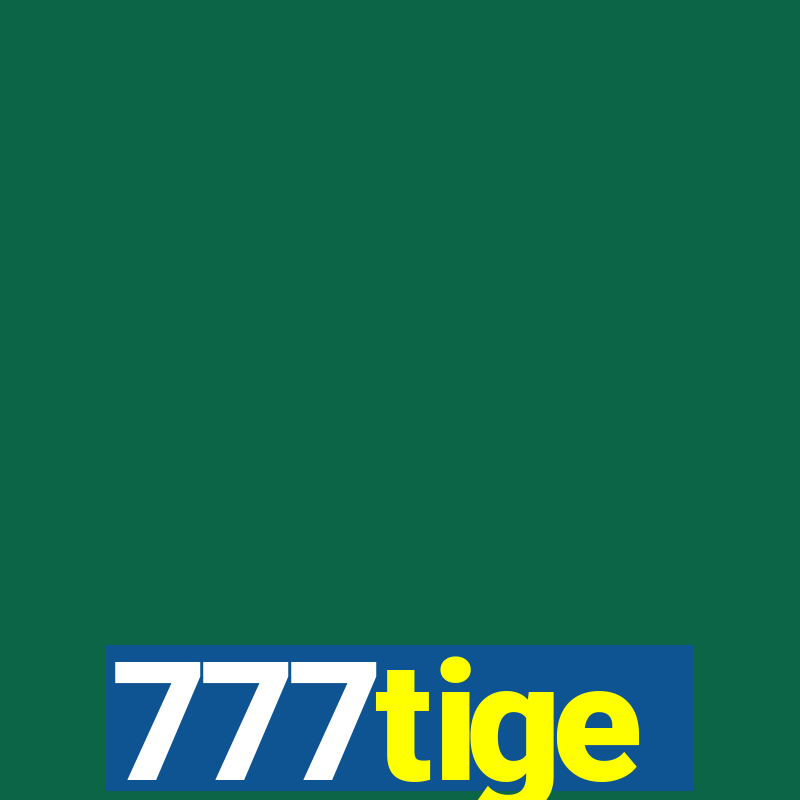 777tige