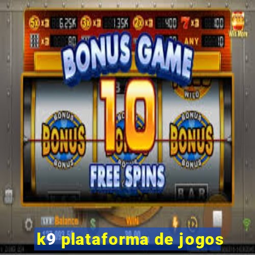 k9 plataforma de jogos