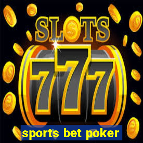 sports bet poker