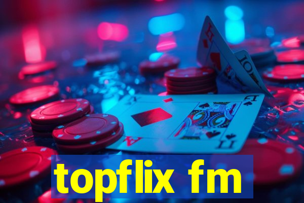 topflix fm