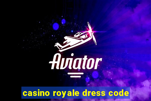 casino royale dress code