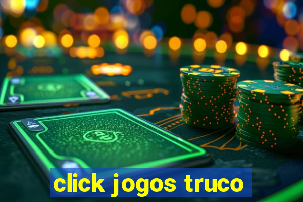 click jogos truco