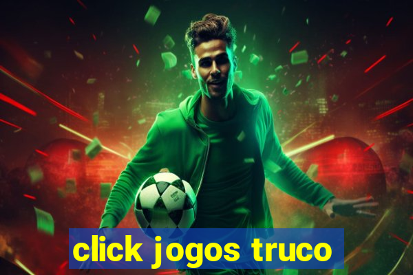 click jogos truco