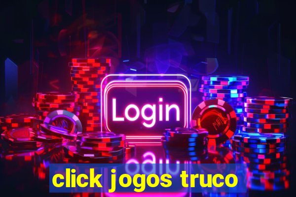 click jogos truco