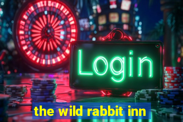 the wild rabbit inn