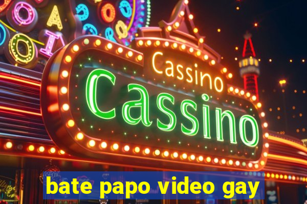 bate papo video gay