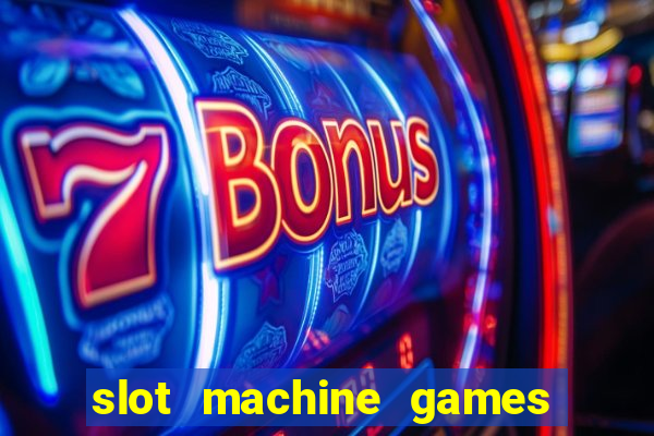 slot machine games to download