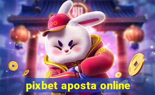 pixbet aposta online