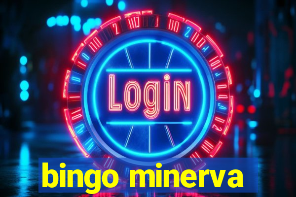 bingo minerva