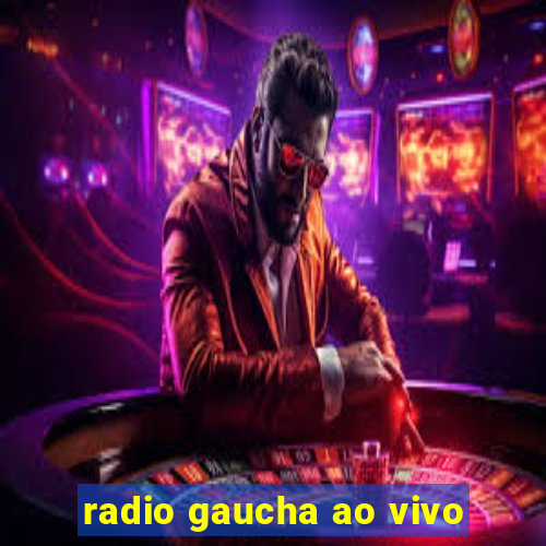 radio gaucha ao vivo