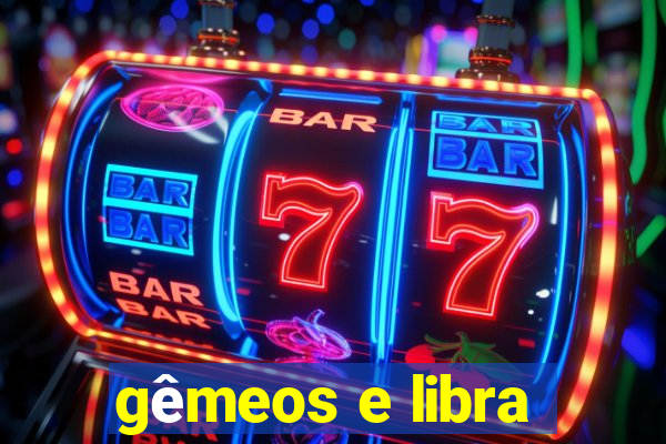 gêmeos e libra