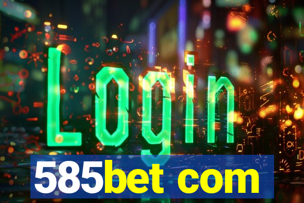 585bet com