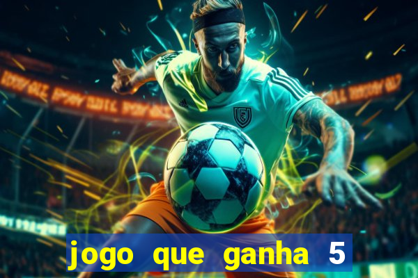 jogo que ganha 5 reais no cadastro