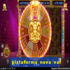 plataforma nova vai de bet