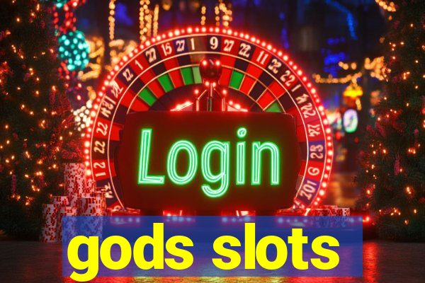 gods slots