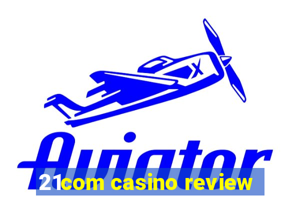 21com casino review