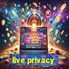 live privacy