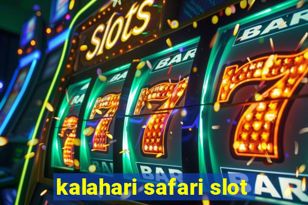 kalahari safari slot