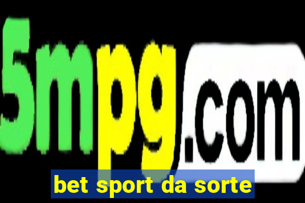 bet sport da sorte