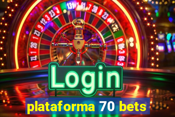 plataforma 70 bets