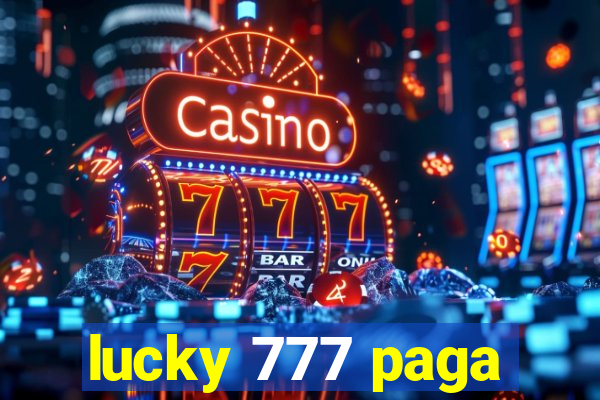 lucky 777 paga