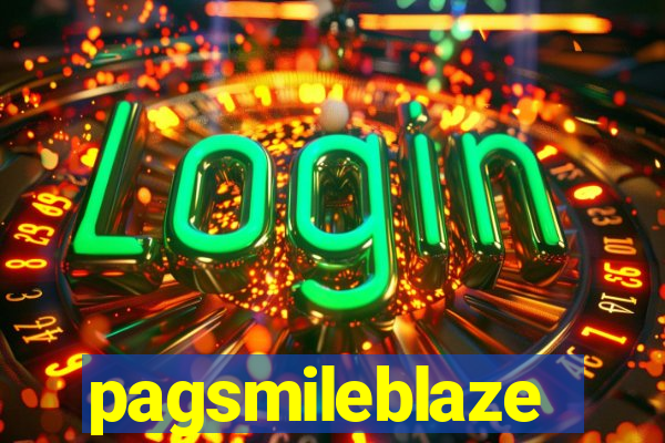 pagsmileblaze