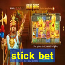 stick bet